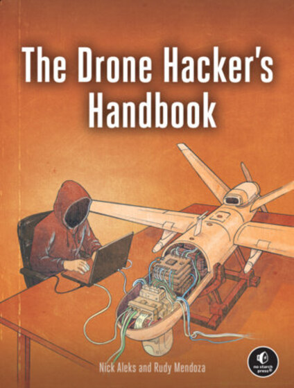 The Drone Hacker's Handbook (No Starch Press)